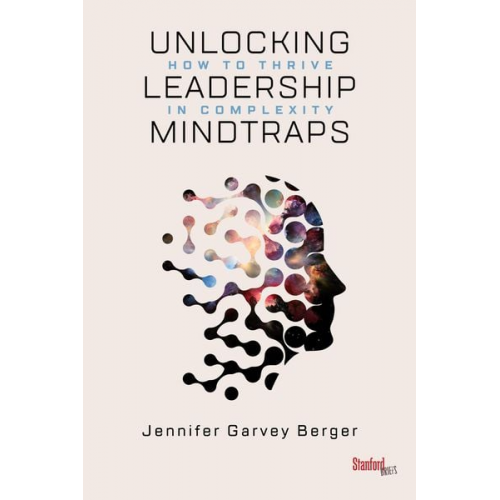 Jennifer Garvey Berger - Unlocking Leadership Mindtraps