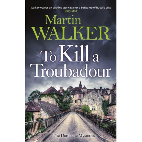 Martin Walker - Walker, M: To Kill a Troubadour