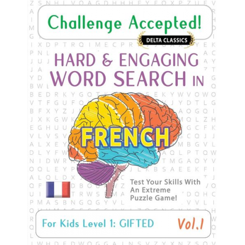 Delta Classics - Challenge Accepted! - Hard and Engaging Word Search in French For Kids Level 1