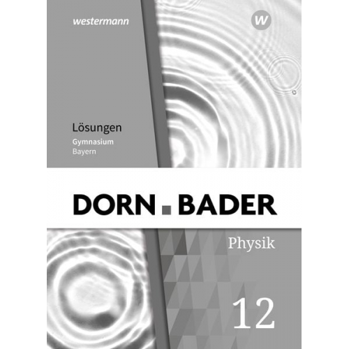 Dorn / Bader Physik SII 12. Lösungen. Ausgabe Bayern