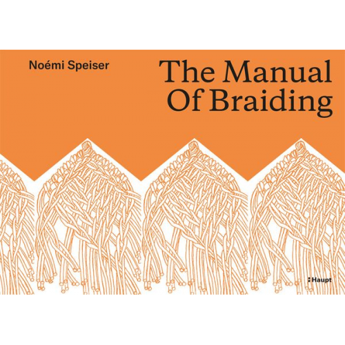 Noémi Speiser - The Manual of Braiding