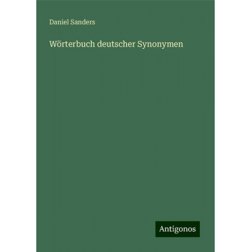 Daniel Sanders - Wörterbuch deutscher Synonymen