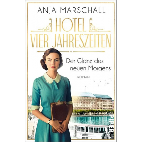 Anja Marschall - Hotel Vier Jahreszeiten – Der Glanz des neuen Morgens