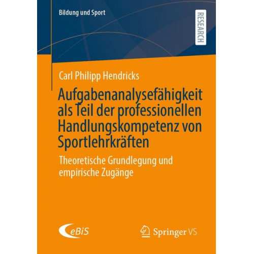 Carl Philipp Hendricks - Aufgabenanalysefähigkeit als Teil der professionellen Handlungskompetenz von Sportlehrkräften