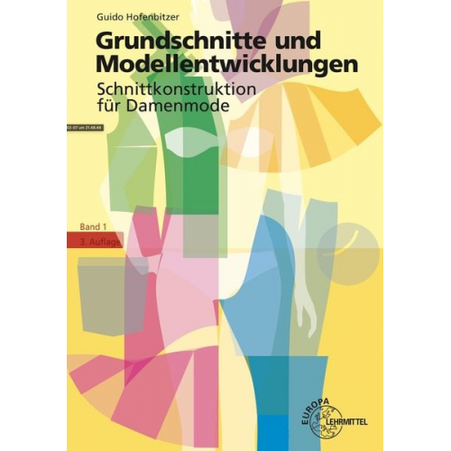 Guido Hofenbitzer - Grundschnitte und Modellentwicklungen - Schnittkonstruktion für Damenmode