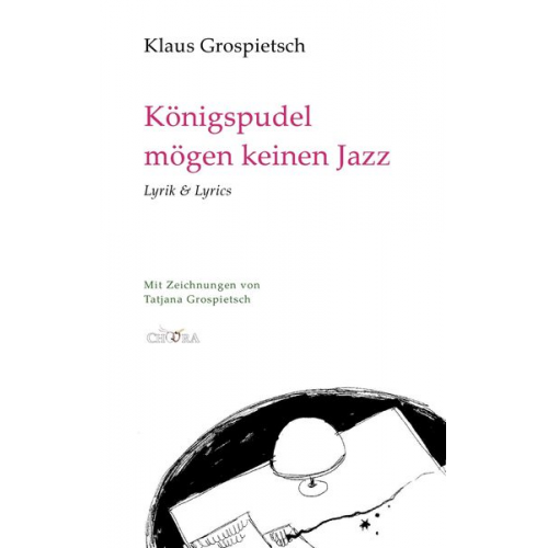 Klaus Grospietsch - Königspudel mögen keinen Jazz