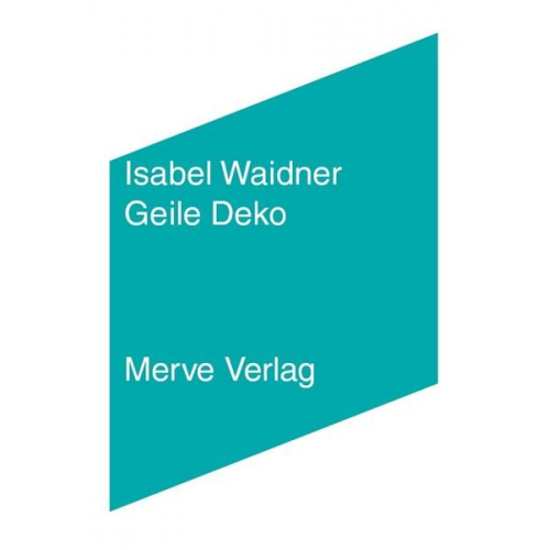 Isabel Waidner - Geile Deko