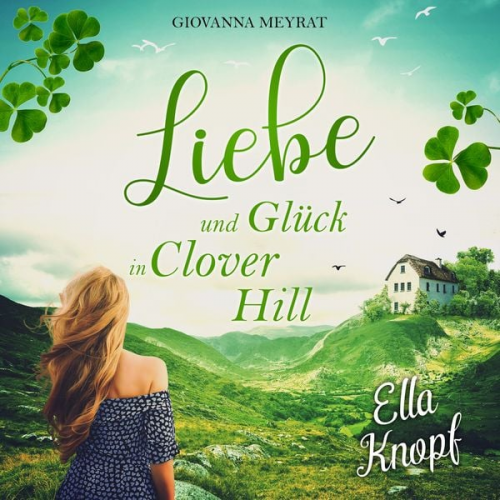 Ella Knopf - Liebe und Glück in Clover Hill