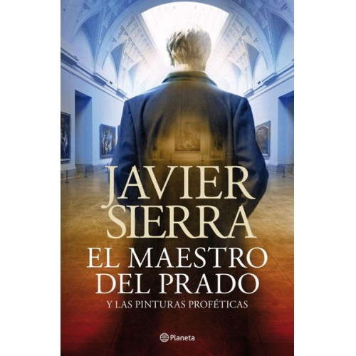 Javier Sierra - El maestro del Prado : y las pinturas proféticas