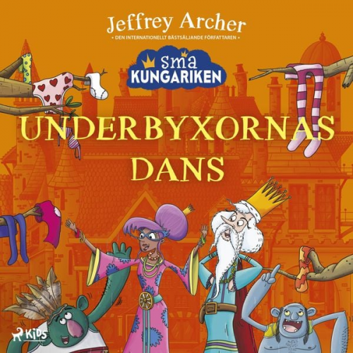 Jeffrey Archer - Små kungariken - Underbyxornas dans