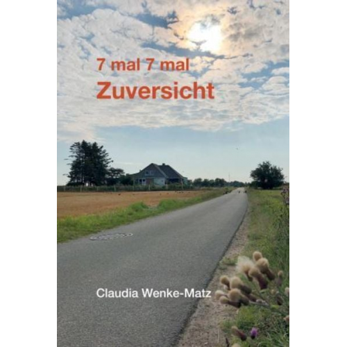 Claudia Wenke-Matz - 7 mal 7 mal Zuversicht