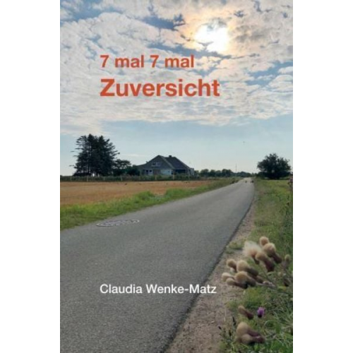 Claudia Wenke-Matz - 7 mal 7 mal Zuversicht