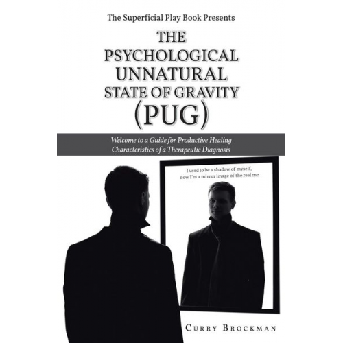 Curry Brockman - The Superficial Play Book Presents The Psychological Unnatural State Of Gravity (PUG)