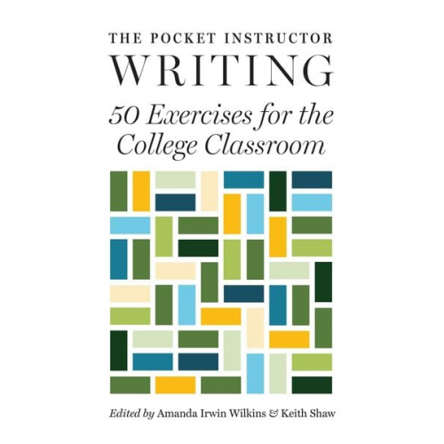 Amanda Shaw  Keith Irwin Wilkins - The Pocket Instructor: Writing