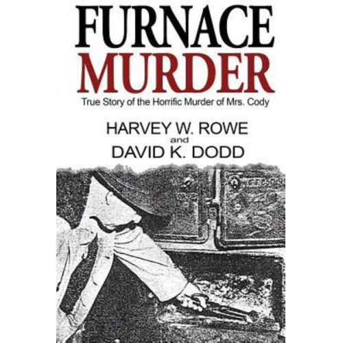 Harvey W. Rowe David K. Dodd - Furnace Murder