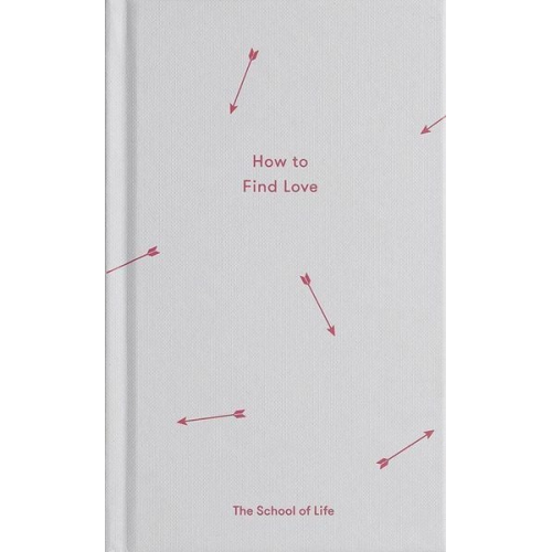 The School of Life - How to Find Love