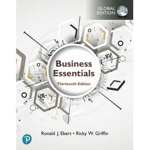 Ronald Ebert Ronald J. Ebert Ricky W. Griffin - Business Essentials, Global Edition