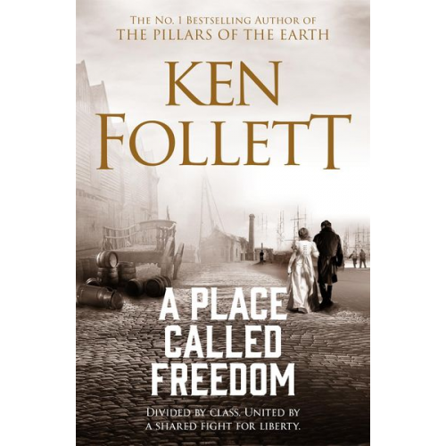 Ken Follett - Place Called Freedom, A: A Vast, Thrilling Work of Historical Fiction