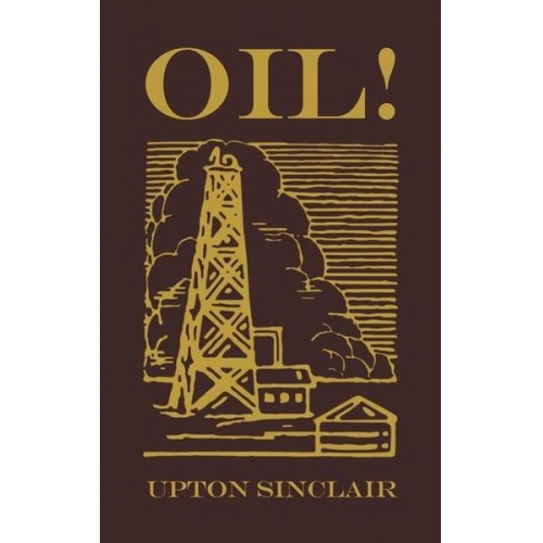 Upton Sinclair - Oil!