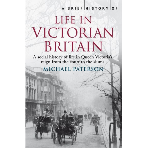 Michael Paterson - A Brief History of Life in Victorian Britain