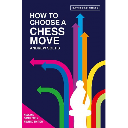 Andrew Soltis - How to Choose a Chess Move