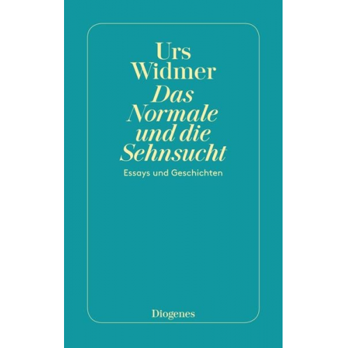 Urs Widmer - Das Normale und die Sehnsucht