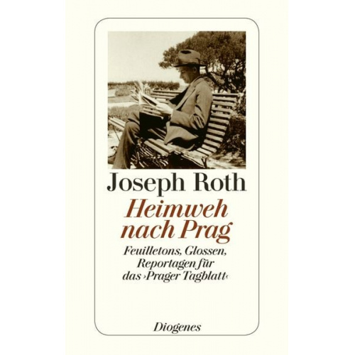 Joseph Roth - Heimweh nach Prag