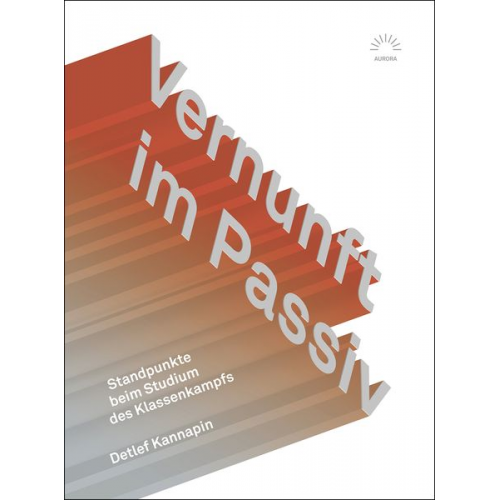 Detlef Kannapin - Vernunft im Passiv