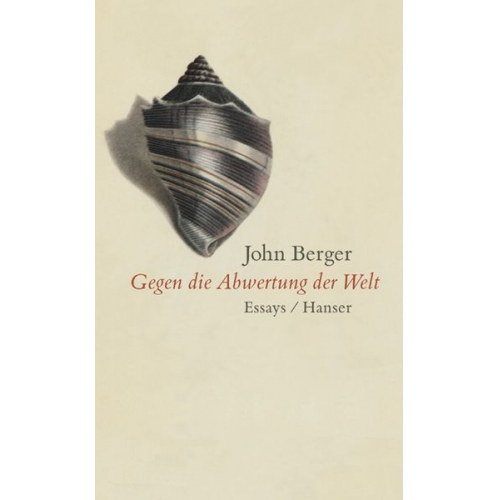 John Berger - Gegen die Abwertung der Welt