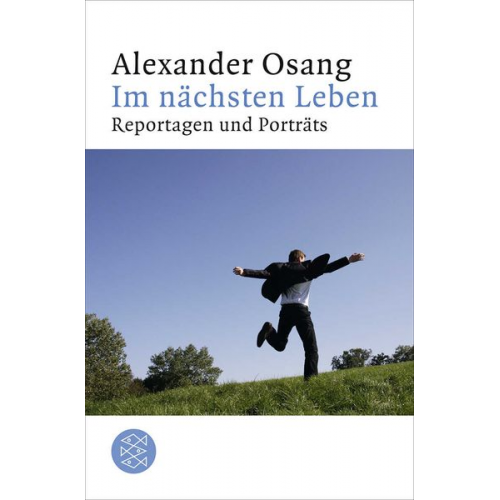 Alexander Osang - Im nächsten Leben