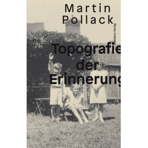 Martin Pollack - Topografie der Erinnerung