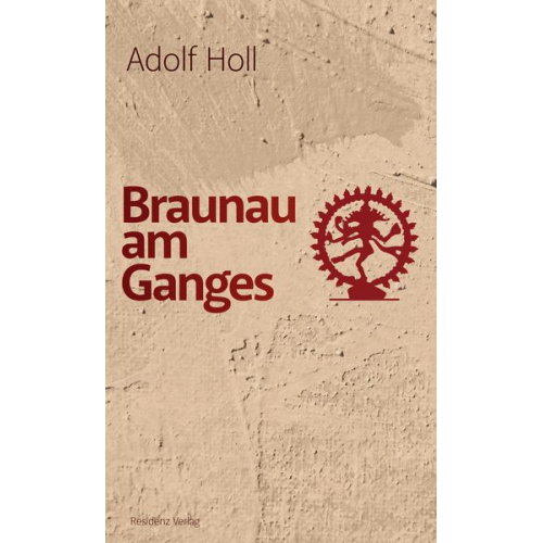 Adolf Holl - Braunau am Ganges