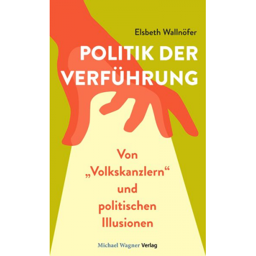 Elsbeth Wallnöfer - Politik der Verführung