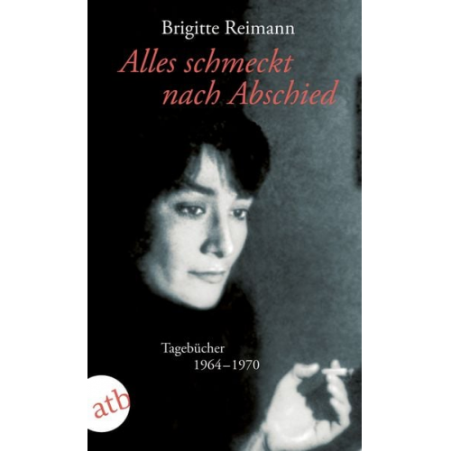 Brigitte Reimann - Alles schmeckt nach Abschied