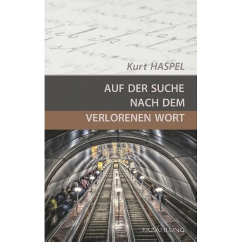 Kurt Haspel - Auf der Suche nach dem verlorenen Wort