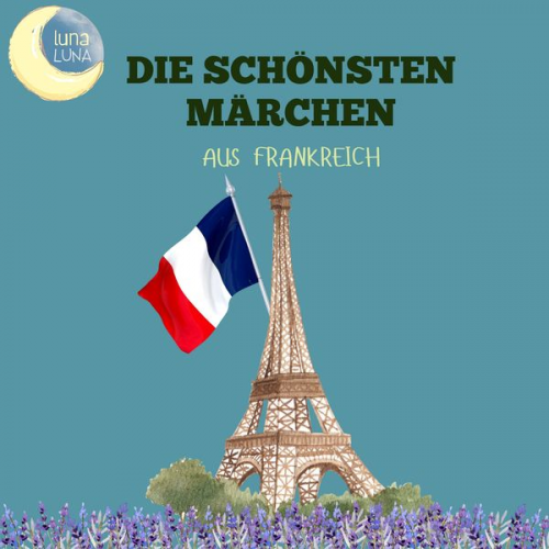 Charles Perrault Luna Luna - Die schönsten Märchen aus Frankreich