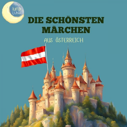 Ignaz Zingerle Luna Luna - Die schönsten Märchen aus Österreich