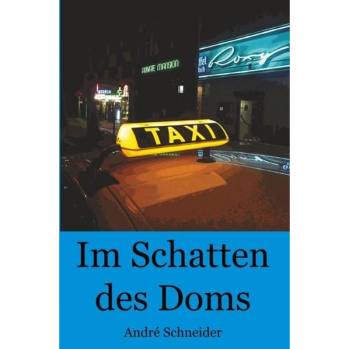 Andre Schneider - Im Schatten des Doms