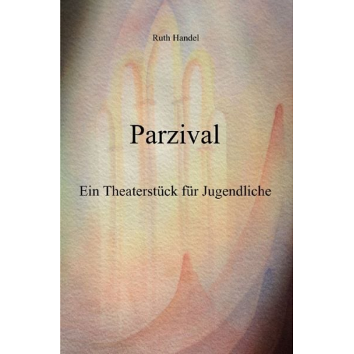 Ruth Handel - Parzival Theaterstück