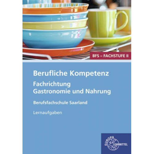 Berufliche Kompetenz - BFS, Fachstufe 2, Fachrichtung Gastronomie und Ernährung