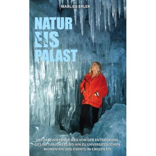 Marlies Erler - Natur Eis Palast