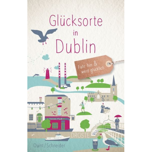 Nicole Quint Thomas Schneider - Glücksorte in Dublin