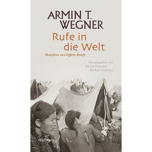 Armin T. Wegner - Rufe in die Welt