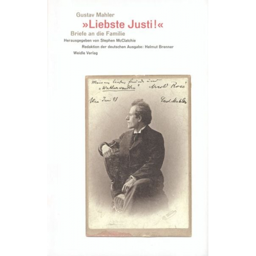 Gustav Mahler - »Liebste Justi!«