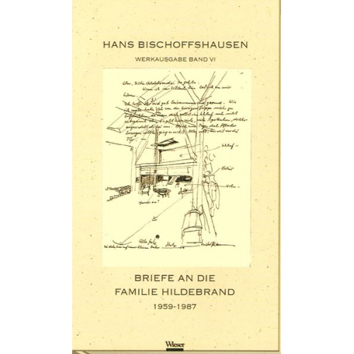 Hans Bischoffshausen - Werkausgabe Hans Bischoffshausen / Briefe an die Familie Hildebrandt 1959 - 1987