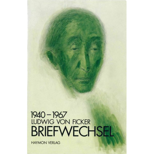 Ludwig Ficker - Briefwechsel 1940-1967