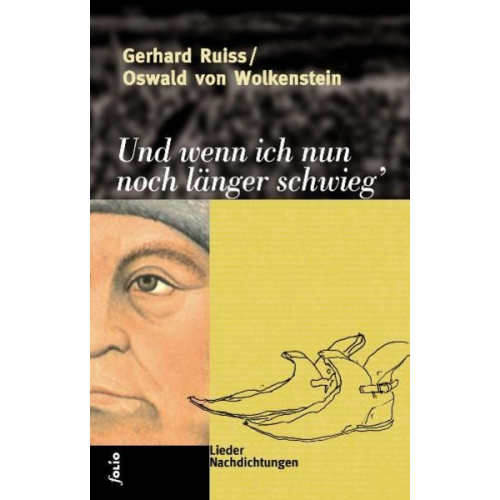 Gerhard Ruiss Oswald Wolkenstein - Und wenn ich nun noch länger schwieg