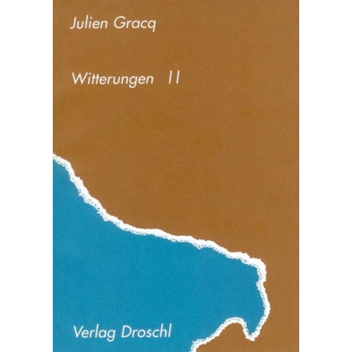 Julien Gracq - Witterungen II