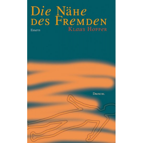 Klaus Hoffer - Die Nähe des Fremden