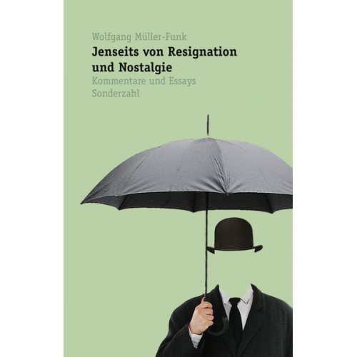 Wolfgang Müller-Funk - Jenseits von Resignation und Nostalgie